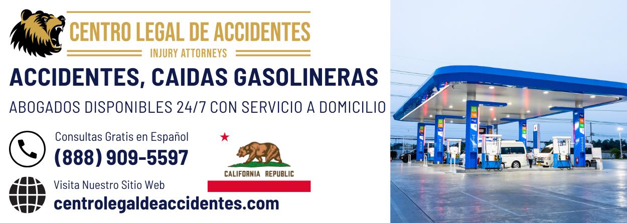 Abogados De Accidentes y Caidas en Gasolineras en California