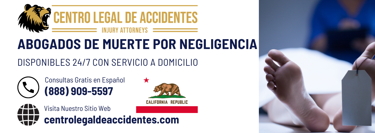 Abogados de Muerte Por Negligencia en California